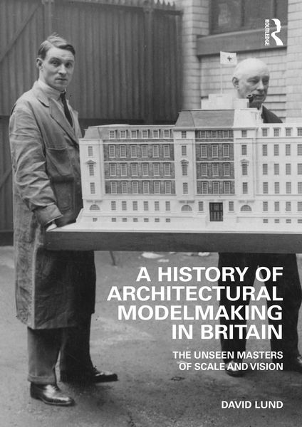 Produktbild: A History of Architectural Modelmaking in Britain