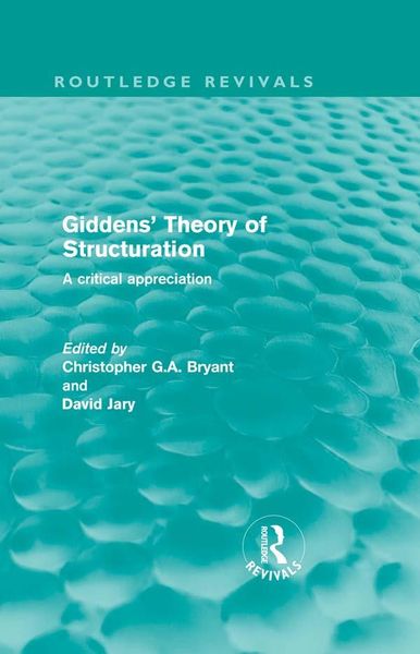 Produktbild: Giddens' Theory of Structuration (Routledge Revivals)