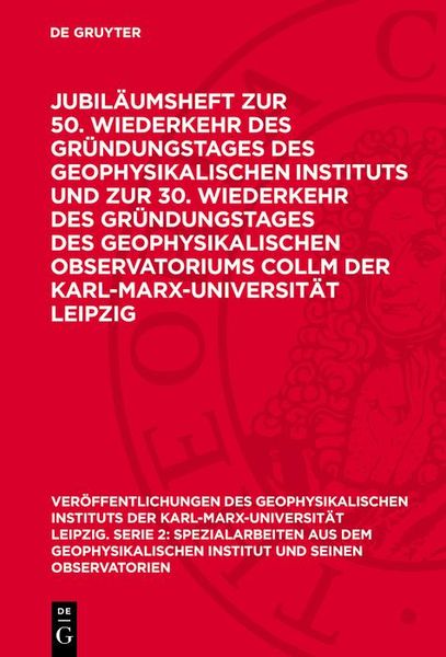 Produktbild: Jubil&auml;umsheft zur 50. Wiederkehr des Gr&uuml;ndungstages des Geophysikalischen Instituts und zur 30. Wiederkehr des Gr&uuml;ndungstages des Geophysikalischen Ob