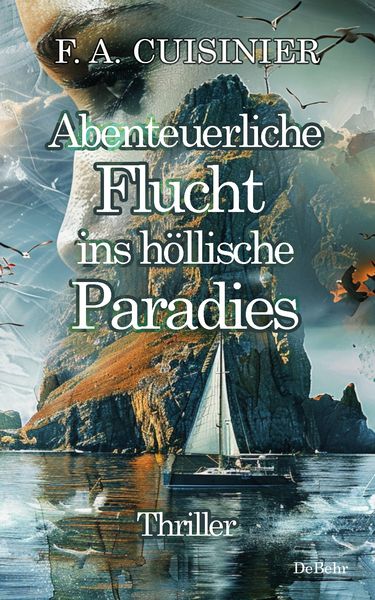 Produktbild: Abenteuerliche Flucht ins h&ouml;llische Paradies - Thriller