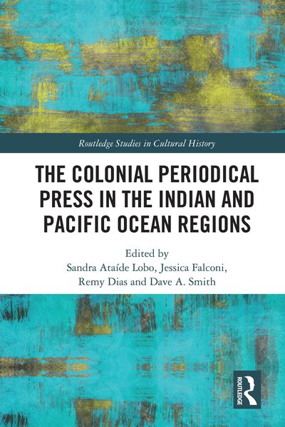 Produktbild: The Colonial Periodical Press in the Indian and Pacific Ocean Regions