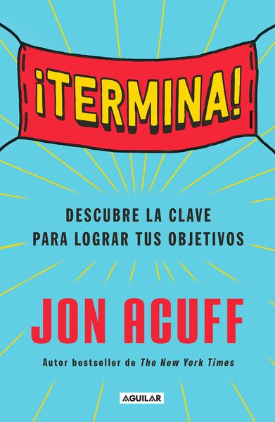 Produktbild: &iexcl;Termina!: Reg&aacute;late El Don de Hacer Las Cosas / Finish: Give Yourself the Gift of Done