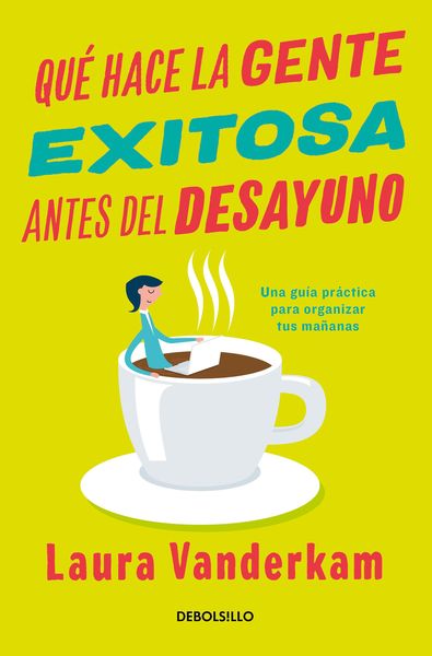 Produktbild: Qu&atilde;(c) Hace La Gente Exitosa Antes del Desayuno: Una Gu&atilde;-A Pr&agrave;ctica Para Organizar Tus Ma&ntilde;anas / What the Most Succesful People Do Before Breakfast