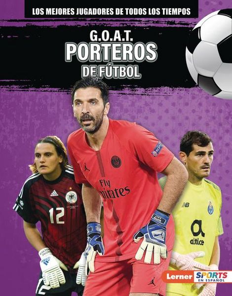 Produktbild: G.O.A.T. Porteros de F&uacute;tbol (G.O.A.T. Soccer Goalkeepers)