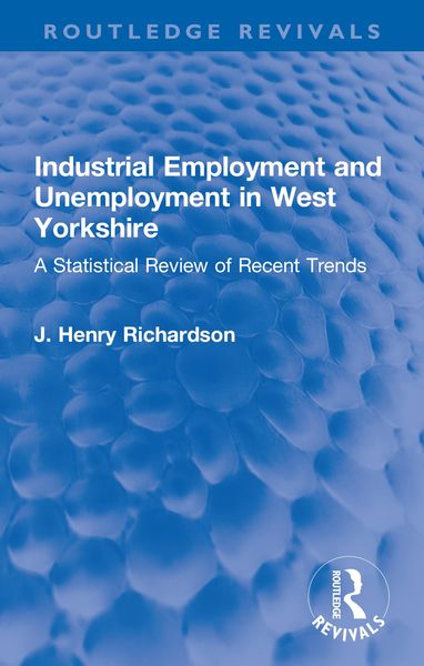 Produktbild: Industrial Employment and Unemployment in West Yorkshire
