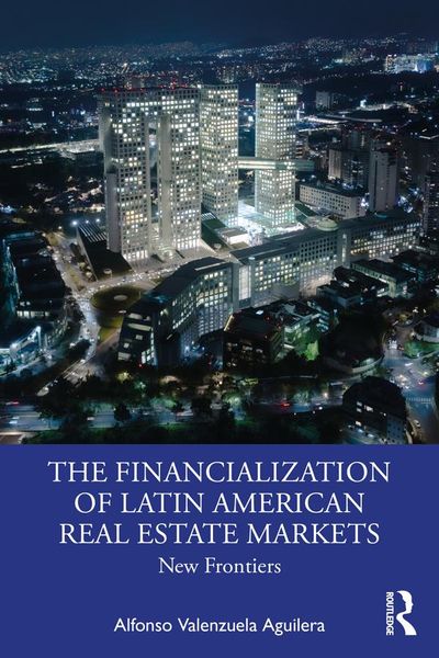 Produktbild: The Financialization of Latin American Real Estate Markets
