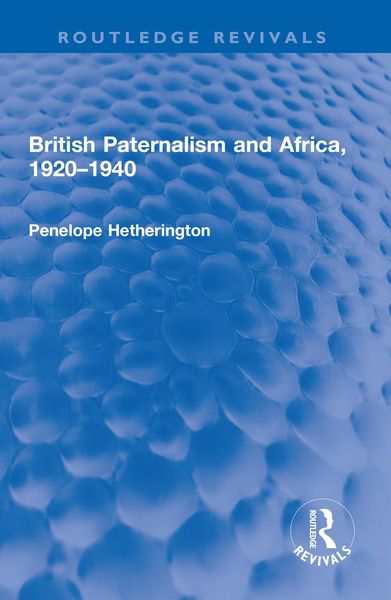 Produktbild: British Paternalism and Africa, 1920-1940