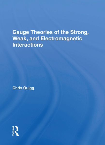 Produktbild: Gauge Theories Of Strong, Weak, And Electromagnetic Interactions