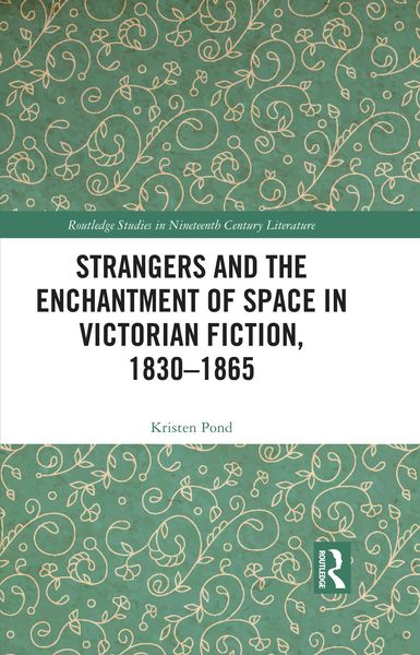 Produktbild: Strangers and the Enchantment of Space in Victorian Fiction, 1830-1865