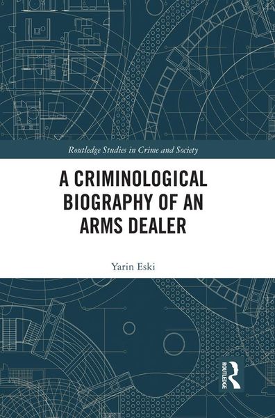 Produktbild: A Criminological Biography of an Arms Dealer