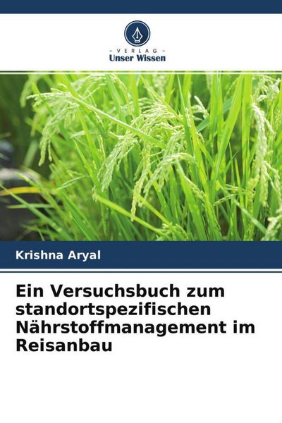 Produktbild: Ein Versuchsbuch zum standortspezifischen N&auml;hrstoffmanagement im Reisanbau