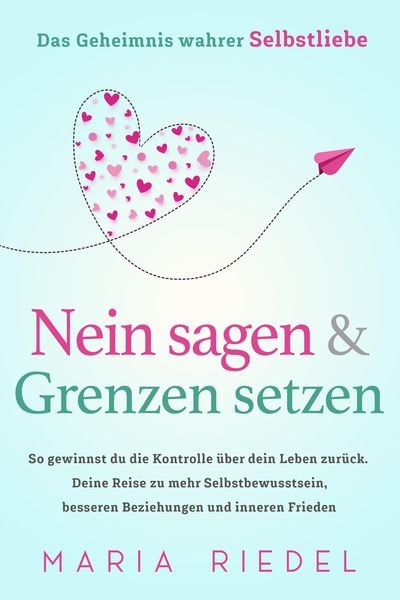 Produktbild: Nein sagen & Grenzen setzen - Das Geheimnis wahrer Selbstliebe