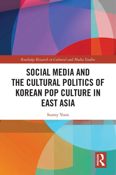 Produktbild: Social Media and the Cultural Politics of Korean Pop Culture in East Asia