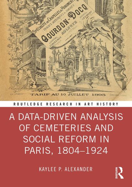 Produktbild: A Data-Driven Analysis of Cemeteries and Social Reform in Paris, 1804-1924