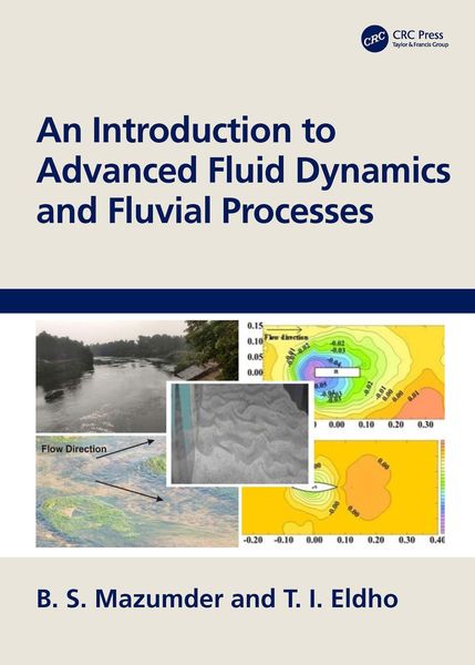Produktbild: An Introduction to Advanced Fluid Dynamics and Fluvial Processes