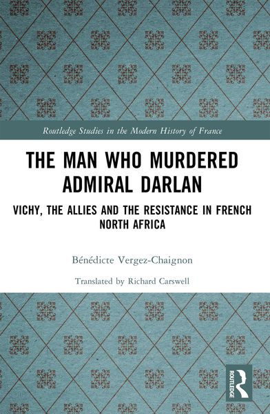Produktbild: The Man Who Murdered Admiral Darlan