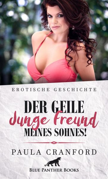 Produktbild: Der geile junge Freund meines Sohnes! | Erotische Geschichte + 2 weitere Geschichten