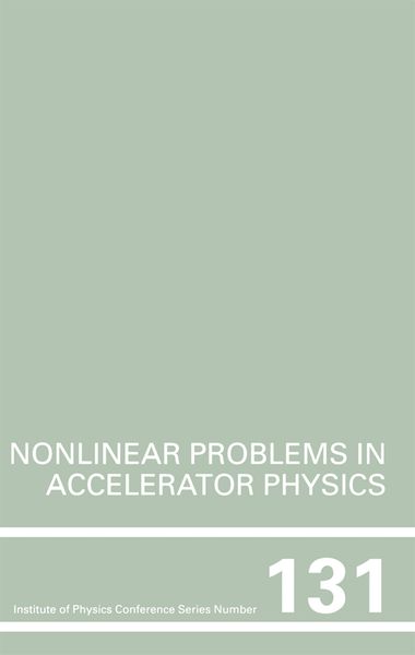 Produktbild: Nonlinear Problems in Accelerator Physics, Proceedings of the INT workshop on nonlinear problems in accelerator physics held in Berlin, Germany, 30 Ma