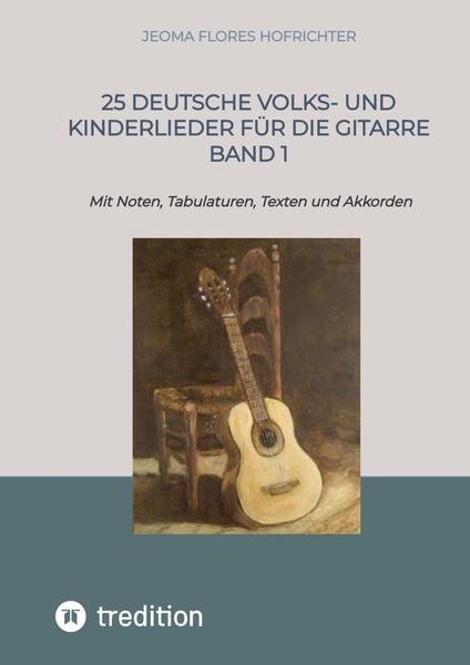 Produktbild: 25 Deutsche Volks- und Kinderlieder f&uuml;r die Gitarre Band 1