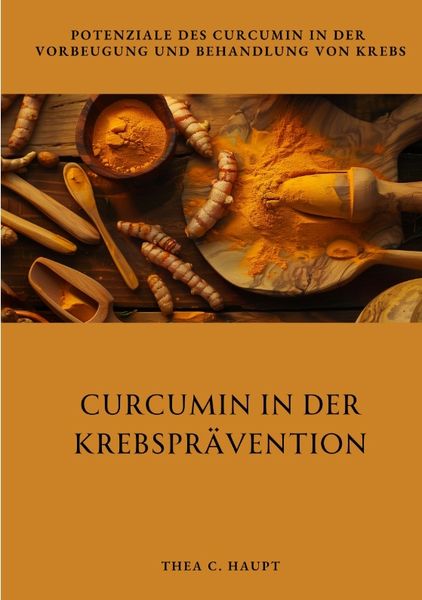 Curcumin in der Krebsprävention