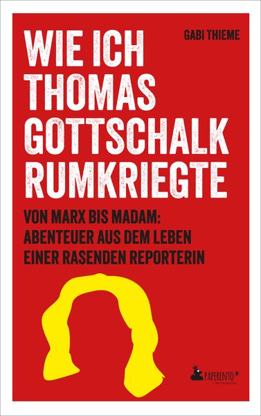 Produktbild: Wie ich Thomas Gottschalk rumkriegte