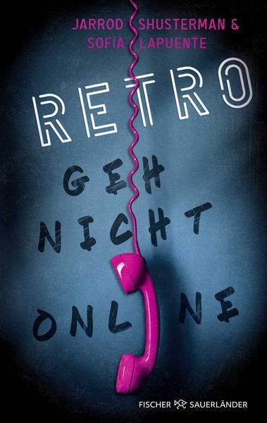 RETRO – Geh nicht online, Paperback von Sofía Lapuente,Jarrod Shusterman, Fischer Sauerländer, 978-3-7373-7274-9