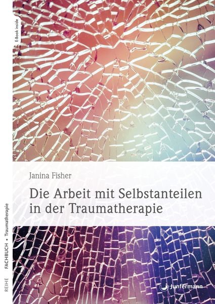 Produktbild: Die Arbeit mit Selbstanteilen in der Traumatherapie