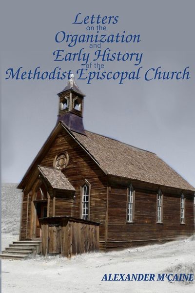 Produktbild: Letters on the Organization and Early History of the Methodist Episcopal Church (Corrected Edition, 2017)