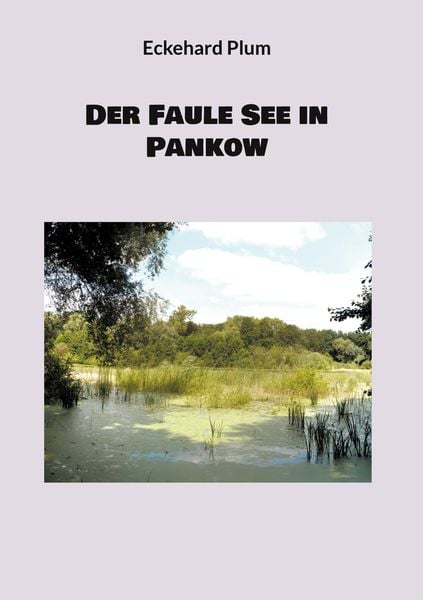 Produktbild: Der Faule See in Pankow
