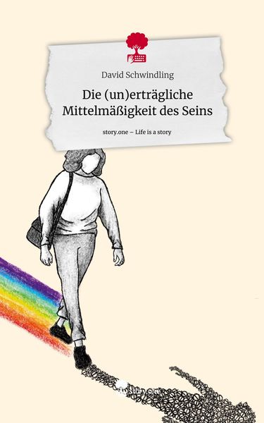 Produktbild: Die (un)ertr&auml;gliche Mittelm&auml;&szlig;igkeit des Seins. Life is a Story - story.one