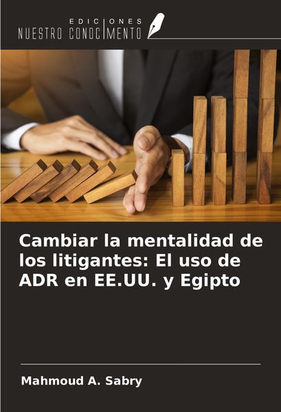 Produktbild: Cambiar la mentalidad de los litigantes: El uso de ADR en EE.UU. y Egipto