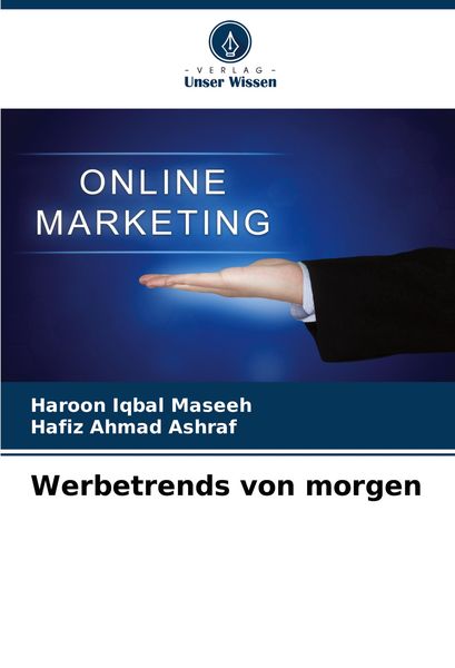 Werbetrends von morgen, Taschenbuch von Haroon Iqbal Maseeh , Hafiz Ahmad Ashraf, Verlag Unser Wissen, 9786207884865