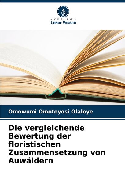 Produktbild: Die vergleichende Bewertung der floristischen Zusammensetzung von Auw&auml;ldern