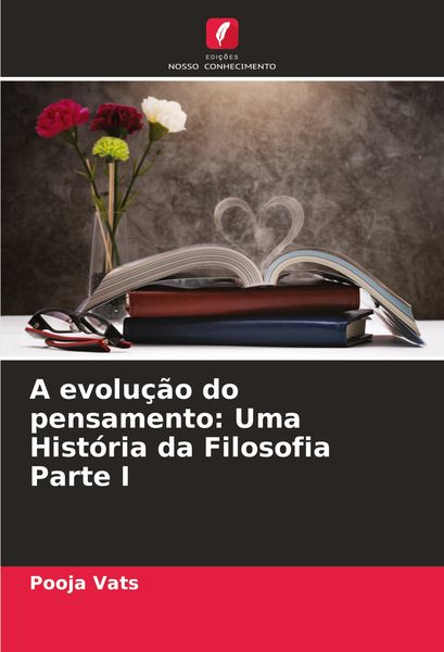 Produktbild: A evolu&ccedil;&atilde;o do pensamento: Uma Hist&oacute;ria da Filosofia Parte I
