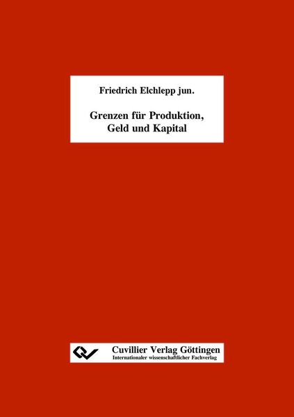 Produktbild: Grenzen f&uuml;r Produktion, Geld und Kapital
