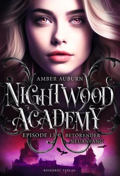 Nightwood Academy, Episode 13 - Betörender Neuanfang, Taschenbuch von Amber Auburn, Rosenrot Verlag, 978-3-9881109-9-2