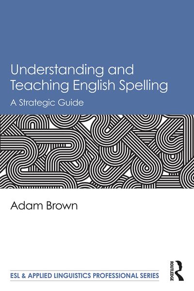 Produktbild: Understanding and Teaching English Spelling