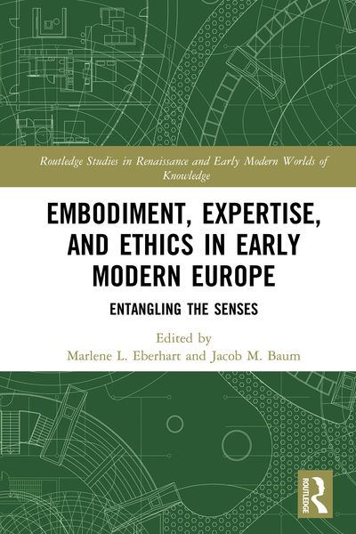 Produktbild: Embodiment, Expertise, and Ethics in Early Modern Europe