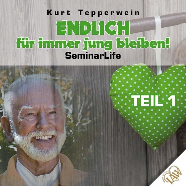 Endlich für immer jung bleiben! Seminar Life - Teil 1 - , Audio, 4250618851952
