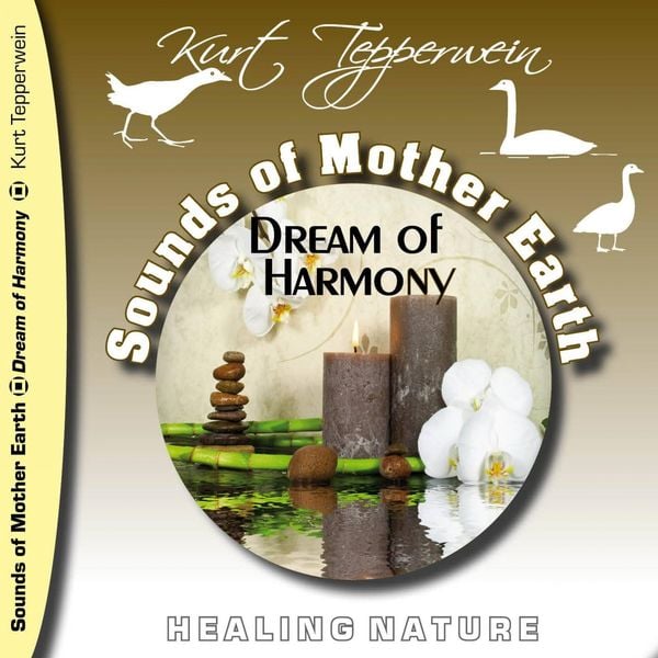 Sounds of Mother Earth - Dream of Harmony, Healing Nature - , Audio, 4250618811604