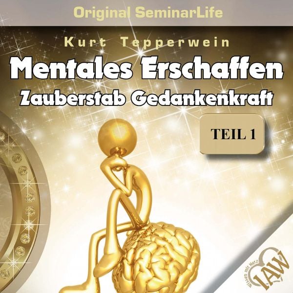 Produktbild: Mentales Erschaffen: Zauberstab Gedankenkraft (Original Seminar Life), Teil 1
