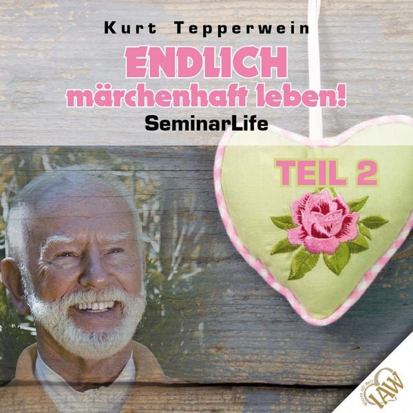 Endlich märchenhaft leben! Seminar Life - Teil 2 - , Audio, 4250618852065