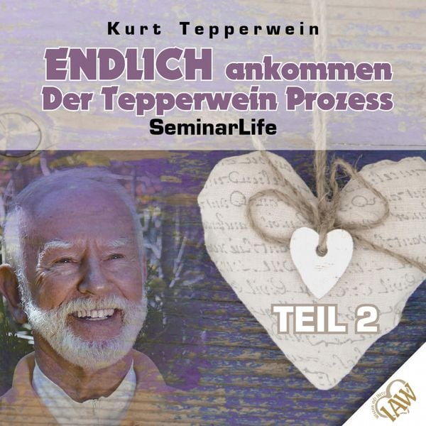 Endlich ankommen-der Tepperwein Prozess! Seminar Life - Teil 2 - , Audio, 4250618852041