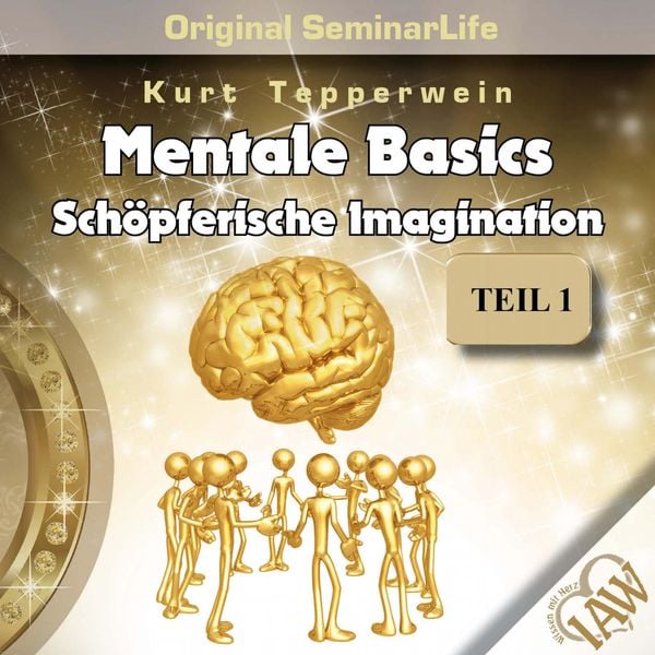 Produktbild: Mentale Basics: Sch&ouml;pferische Imagination (Original Seminar Life), Teil 1