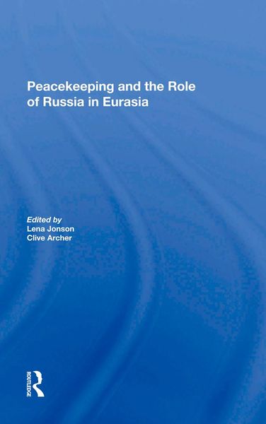 Produktbild: Peacekeeping And The Role Of Russia In Eurasia