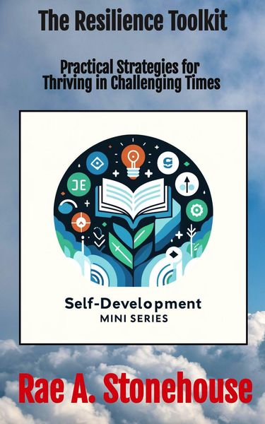 Produktbild: The Resilience Toolkit: Practical Strategies for Thriving in Challenging Times (The Self-Development Mini Series, #0)