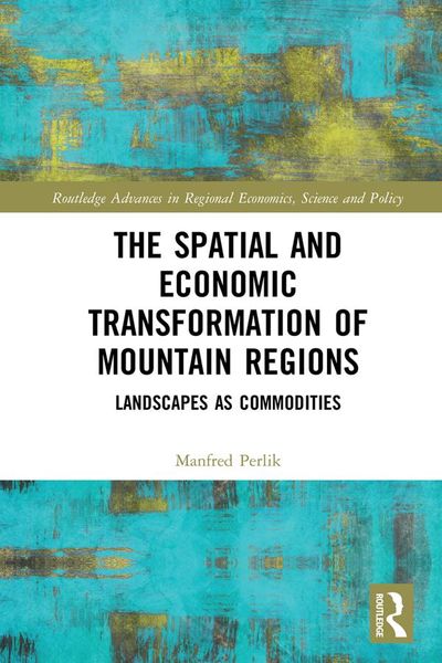 Produktbild: The Spatial and Economic Transformation of Mountain Regions
