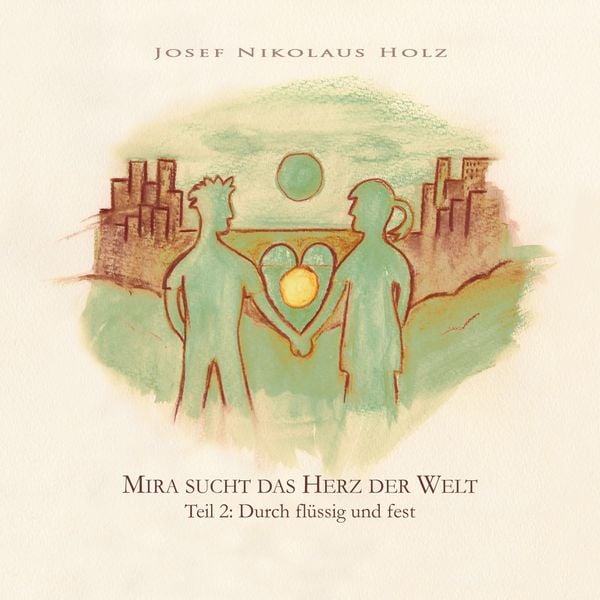 Produktbild: Mira sucht das Herz der Welt (Teil 2: Durch fl&uuml;ssig und fest)
