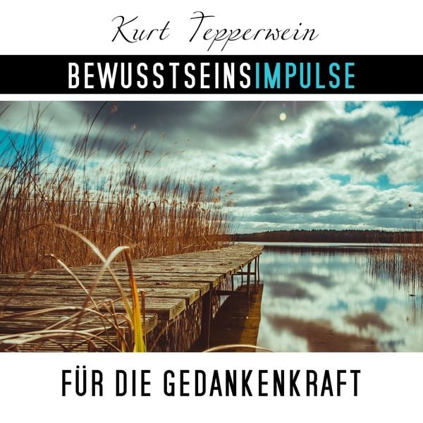 Bewusstseinsimpulse für die Gedankenkraft - Kurt Tepperwein, Audio, 4250701997598