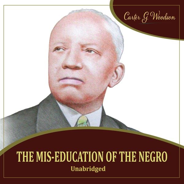 The Mis-Education of the Negro - Carter Goodwin Woodson, Audio, 4250887848523
